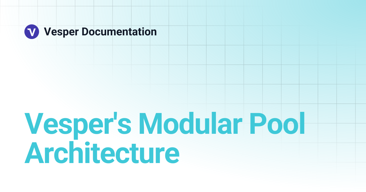 Vesper's Modular Pool Architecture | Vesper Documentation